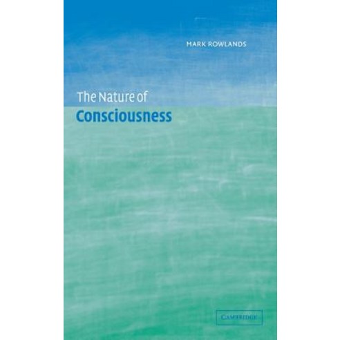 The Nature of Consciousness Hardcover, Cambridge University Press