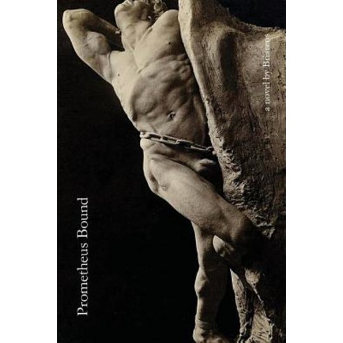 Prometheus Bound Paperback, Createspace Independent Publishing Platform