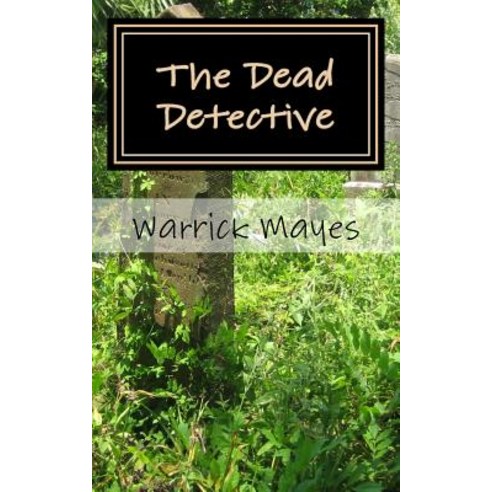 The Dead Detective Paperback, Createspace Independent Publishing Platform