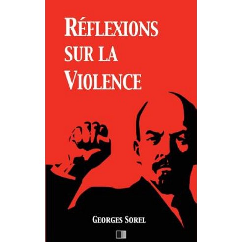 Reflexions Sur La Violence Paperback, Createspace Independent Publishing Platform