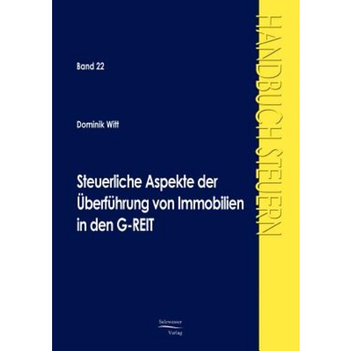 Steuerliche Aspekte Der Uberfuhrung Von Immobilien in Den G-Reit Paperback, Europaischer Hochschulverlag Gmbh & Co. Kg