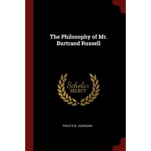 The Philosophy of Mr. Burtrand Russell Paperback, Andesite Press