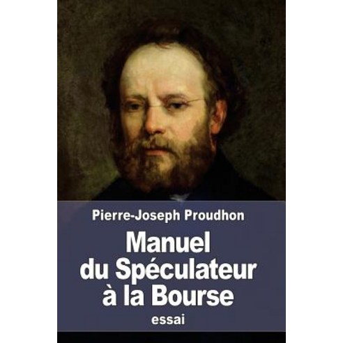 Manuel Du Speculateur a la Bourse Paperback, Createspace Independent Publishing Platform