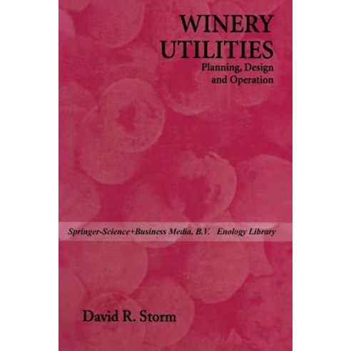 Winery Utilities: Planning Design and Operation Paperback, Springer