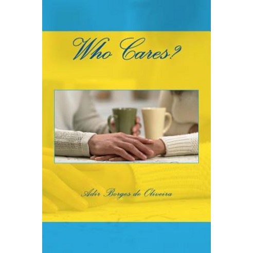 Who Cares? Paperback, Createspace Independent Publishing Platform