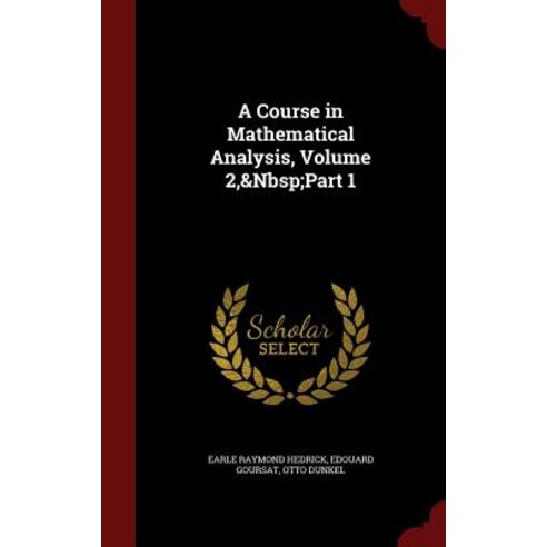A Course in Mathematical Analysis Volume 2 Part 1 Hardcover, Andesite Press