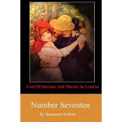Number Seventeen: A Tale of Intrigue and Murder in London Paperback, Createspace Independent Publishing Platform