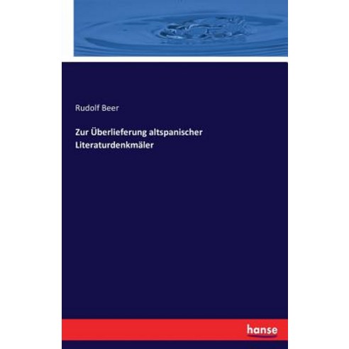 Zur Uberlieferung Altspanischer Literaturdenkmaler Paperback, Hansebooks