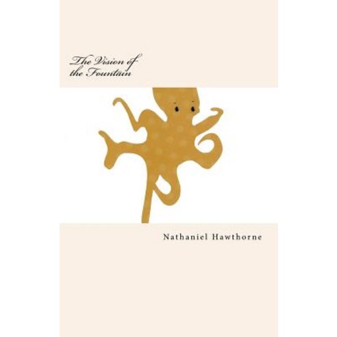 The Vision of the Fountain Paperback, Createspace Independent Publishing Platform