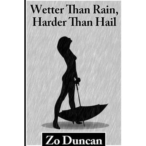 Wetter Than Rain Harder Than Hail Paperback, Lulu.com
