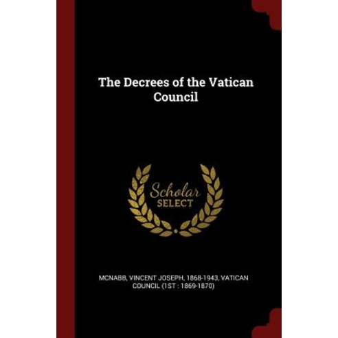 The Decrees of the Vatican Council Paperback, Andesite Press