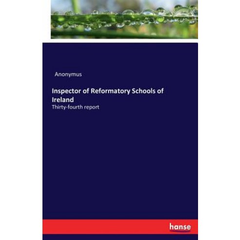 Inspector of Reformatory Schools of Ireland Paperback, Hansebooks