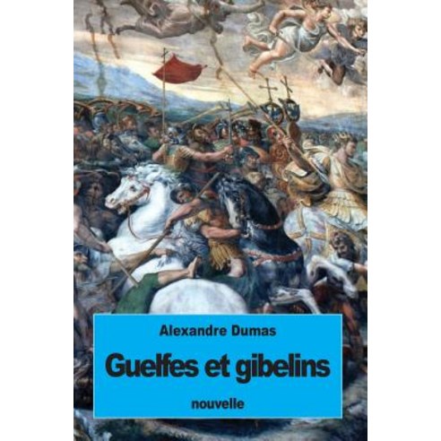 Guelfes Et Gibelins Paperback, Createspace Independent Publishing Platform
