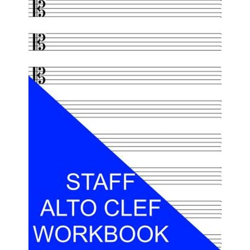 Staff Alto Clef Workbook Paperback, Createspace Independent Publishing Platform
