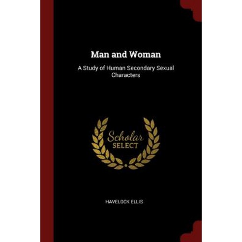 Man and Woman: A Study of Human Secondary Sexual Characters Paperback, Andesite Press