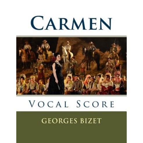 Carmen: Vocal Score Paperback, Createspace Independent Publishing Platform