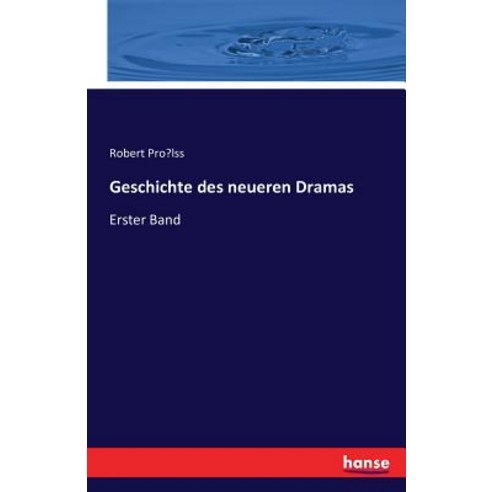 Geschichte Des Neueren Dramas Paperback, Hansebooks