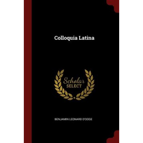 Colloquia Latina Paperback, Andesite Press