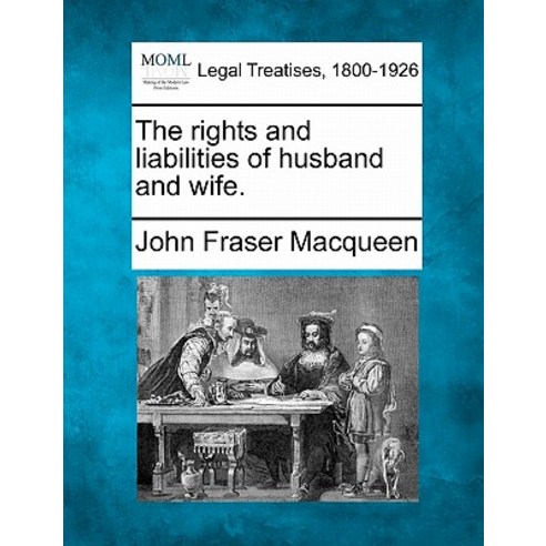 The Rights and Liabilities of Husband and Wife. Paperback, Gale, Making of Modern Law