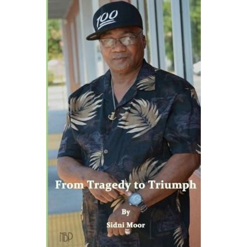 From Tragedy to Triumph Paperback, Createspace Independent Publishing Platform
