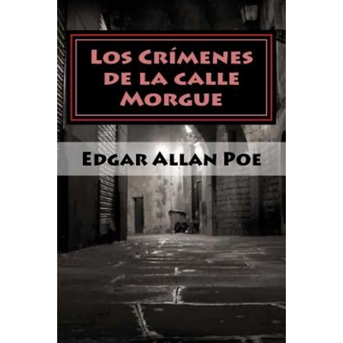 Los Crimenes de la Calle Morgue Paperback, Createspace Independent Publishing Platform