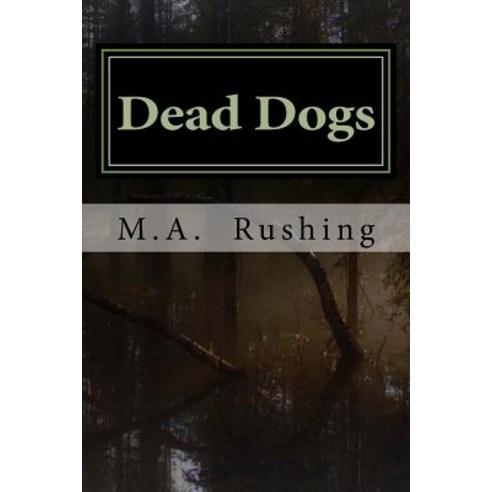 Dead Dogs Paperback, Createspace Independent Publishing Platform
