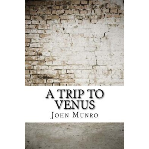 A Trip to Venus Paperback, Createspace Independent Publishing Platform