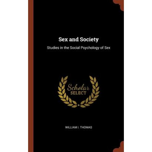 Sex and Society: Studies in the Social Psychology of Sex Hardcover, Pinnacle Press