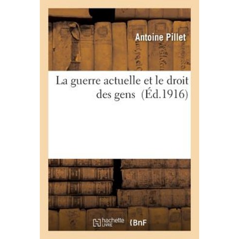 La Guerre Actuelle Et Le Droit Des Gens Paperback, Hachette Livre - Bnf