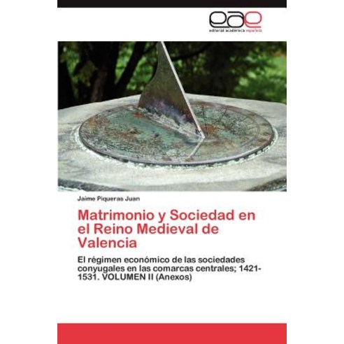 Matrimonio y Sociedad En El Reino Medieval de Valencia Paperback, Eae Editorial Academia Espanola