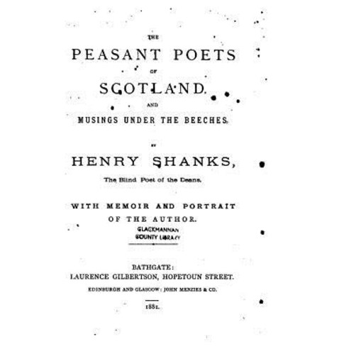 The Peasant Poets of Scotland and Musings Under the Beeches Paperback, Createspace Independent Publishing Platform