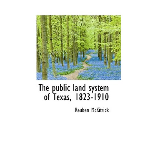 The Public Land System of Texas 1823-1910 Paperback, BiblioLife