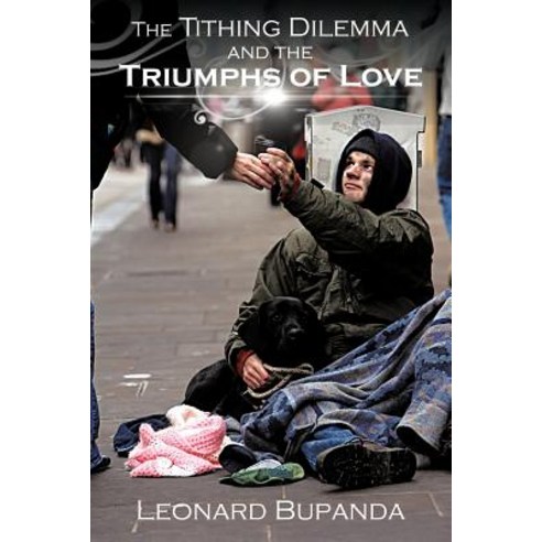 The Tithing Dilemma and the Triumphs of Love Paperback, Authorhouse
