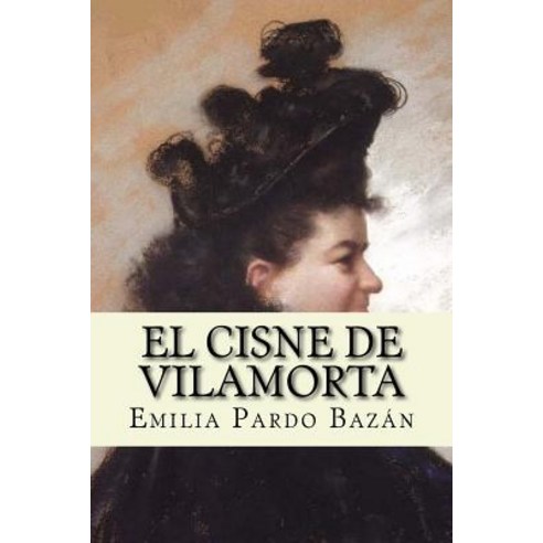 El Cisne de Vilamorta (Spanish Edition) Paperback, Createspace Independent Publishing Platform