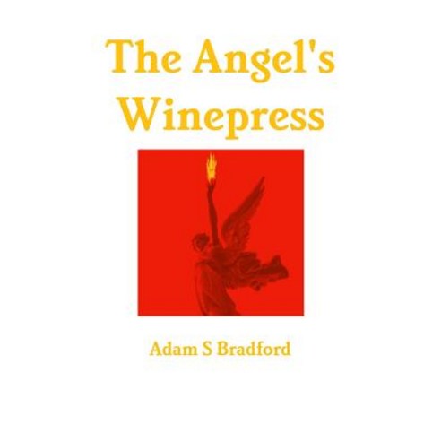 The Angel''s Winepress Paperback, Lulu.com