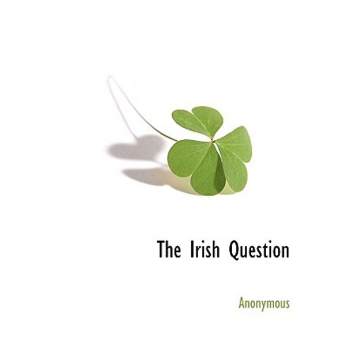 The Irish Question Paperback, BCR (Bibliographical Center for Research)