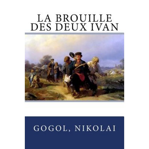 La Brouille Des Deux Ivan Paperback, Createspace Independent Publishing Platform