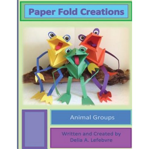 Paper Fold Creations: Make Your Own 3D Characters Paperback, Createspace Independent Publishing Platform