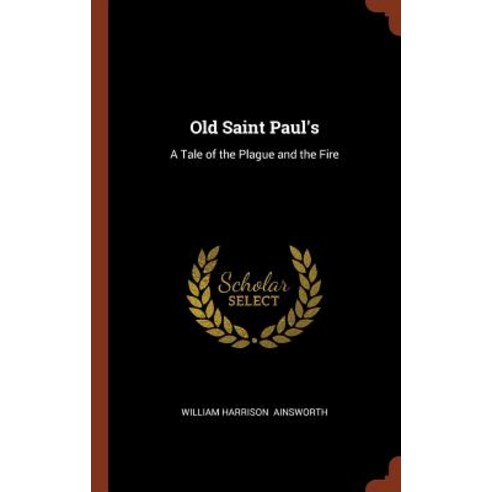 Old Saint Paul''s: A Tale of the Plague and the Fire Hardcover, Pinnacle Press