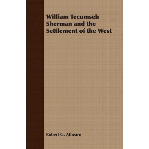 William Tecumseh Sherman and the Settlement of the West Paperback, Hewlett Press