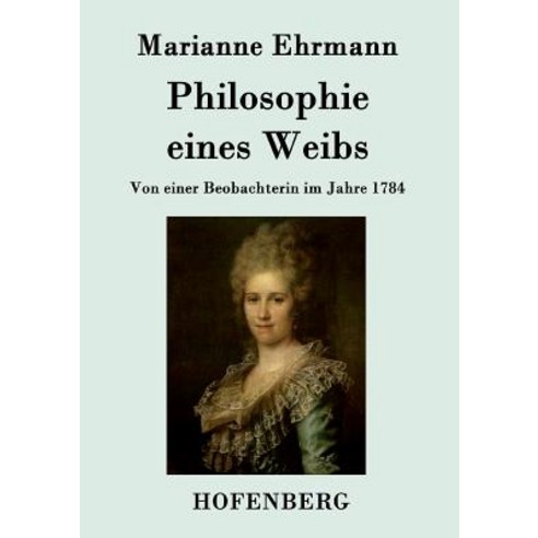 Philosophie Eines Weibs Paperback, Hofenberg