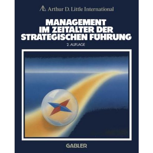 Management Im Zeitalter Der Strategischen Fuhrung Paperback, Gabler Verlag