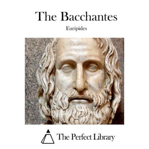 The Bacchantes Paperback, Createspace Independent Publishing Platform