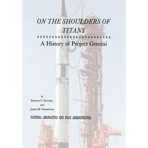 On the Shoulders of Titans: A History of Project Gemini Paperback, Createspace