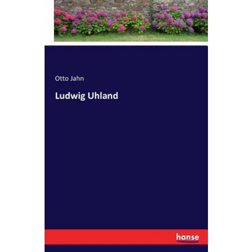 Ludwig Uhland Paperback, Hansebooks