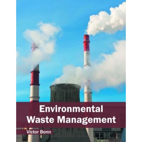 Environmental Waste Management Hardcover, Syrawood Publishing House