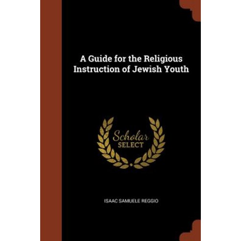 A Guide for the Religious Instruction of Jewish Youth Paperback, Pinnacle Press