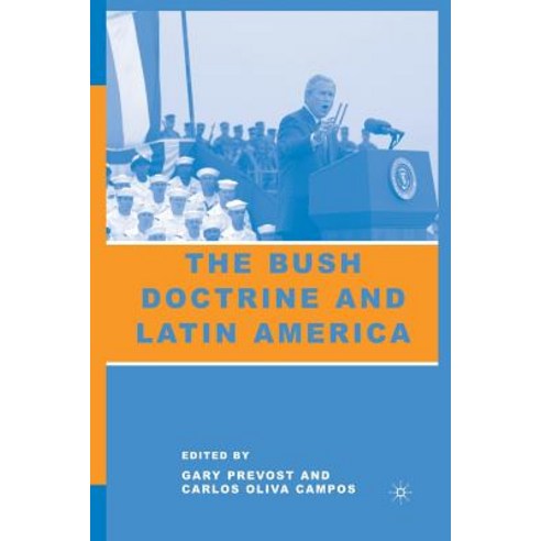 The Bush Doctrine and Latin America Paperback, Palgrave MacMillan