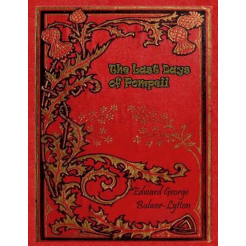 The Last Days of Pompeii Paperback, Createspace Independent Publishing Platform