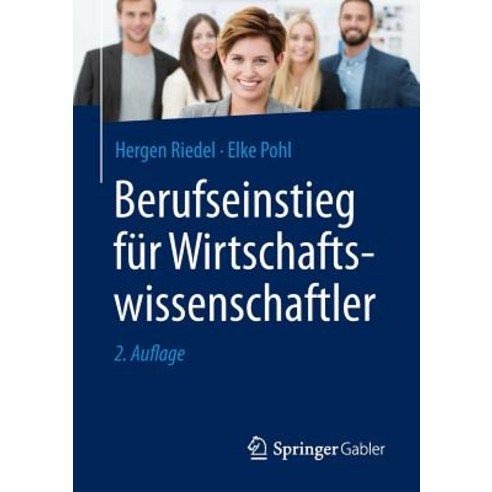Berufseinstieg Fur Wirtschaftswissenschaftler Paperback, Springer Gabler